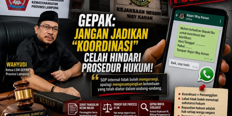 Polemik WhatsApp Kejari Way Kanan Memanas, GEPAK: Jangan Jadikan “Koordinasi” Dalih Mengaburkan Prosedur Hukum