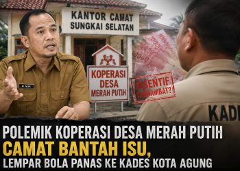 DUDUK PERKARA KOPERASI DESA MERAH PUTIH: Camat Sungkai Selatan Membantah, Lempar Bola Panas ke Kades Kota Agung